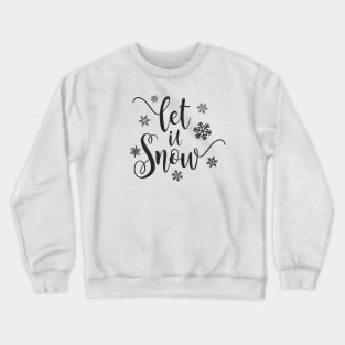 Simple Elegant Let It Snow Whimsical Christmas Calligraphy Crewneck Sweatshirt